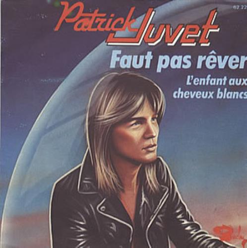 Patrick Juvet Faut Pas Rever 7" vinyl single (7 inch record / 45) French JUV07FA313920