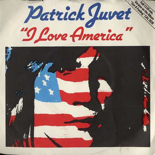 Patrick Juvet I Love America - Solid 7" vinyl single (7 inch record / 45) UK JUV07IL554338