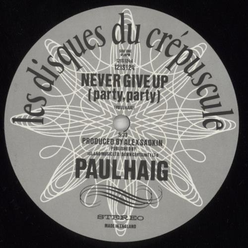 Paul Haig Never Give Up (Party, Party) 12" vinyl single (12 inch record / Maxi-single) UK PAH12NE156492