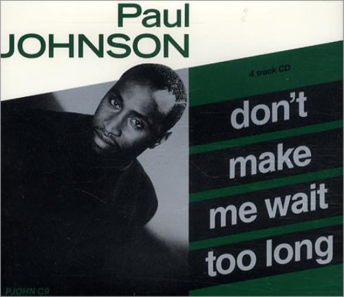 Paul Johnson Don't Make Me Wait Too Long CD single (CD5 / 5") UK PJSC5DO457234