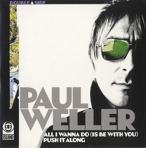 Paul Weller All I Wanna Do (Is Be With You)/Push It Along 2 CD album set (Double CD) UK WEL2CAL452714