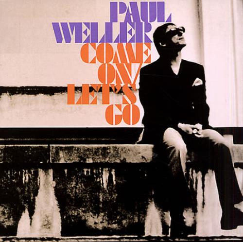 Paul Weller Come On/Let's Go 7" vinyl single (7 inch record / 45) UK WEL07CO338062