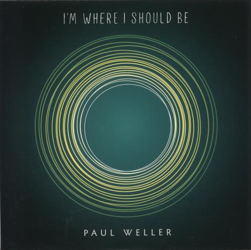 Paul Weller I'm Where I Should Be 7" vinyl single (7 inch record / 45) UK WEL07IM864332