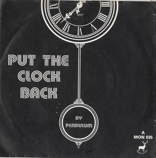 Pendulum Put The Clock Back 7" vinyl single (7 inch record / 45) UK PNU07PU598325