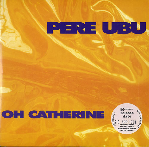 Pere Ubu Oh Catherine 7" vinyl single (7 inch record / 45) UK UBU07OH507662
