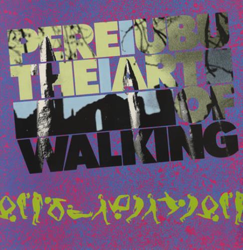 Pere Ubu The Art Of Walking vinyl LP album (LP record) UK UBULPTH361909