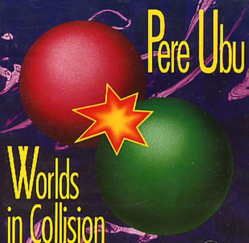 Pere Ubu Worlds In Collision CD album (CDLP) US UBUCDWO300337