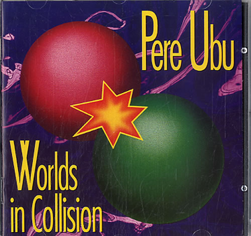 Pere Ubu Worlds In Collision CD album (CDLP) UK UBUCDWO633313