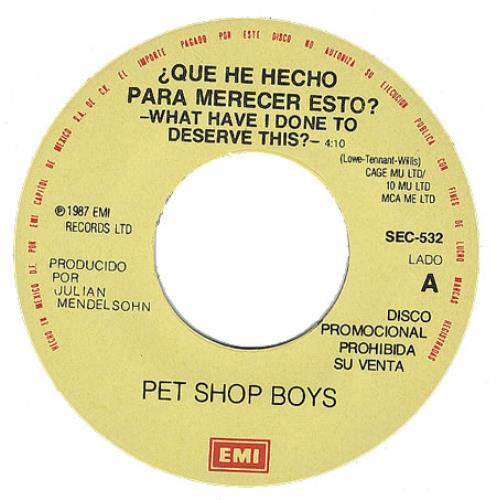 Pet Shop Boys Que He Hecho Para Merecer Esto - What Have I Done To Deserve 7" vinyl single (7 inch record / 45) Mexican PSB07QU225608