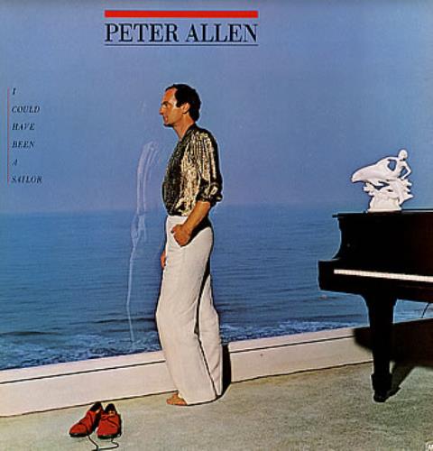 Peter Allen I Could Have Been A Sailor vinyl LP album (LP record) UK PLELPIC285232