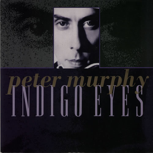 Peter Murphy Indigo Eyes 7" vinyl single (7 inch record / 45) UK PEM07IN183628