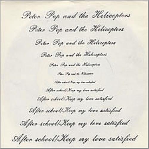 Peter Pop and the Helicopters After School / Keep My Love Satisfied 7" vinyl single (7 inch record / 45) Swedish PPH07AF10000