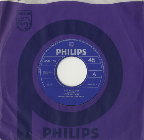 Peter Williams Give Me A Sign 7" vinyl single (7 inch record / 45) UK 6PW07GI472540