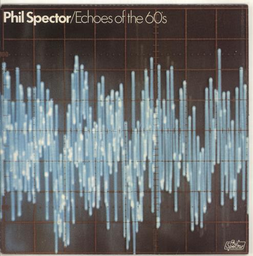 Phil Spector Echoes Of The 60's vinyl LP album (LP record) UK PSPLPEC707298