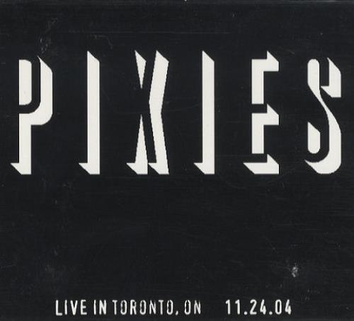 Pixies Live In Toronto, ON 11.24.04 2 CD album set (Double CD) US PIX2CLI434796
