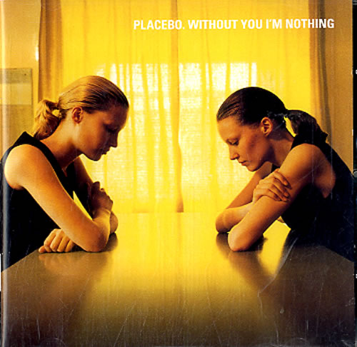 Placebo Without You I'm Nothing CD album (CDLP) UK CEBCDWI252356