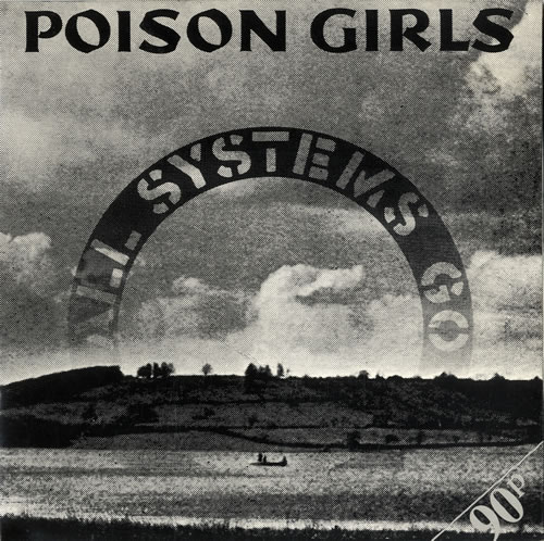 Poison Girls All Systems Go 7" vinyl single (7 inch record / 45) UK P-G07AL550216