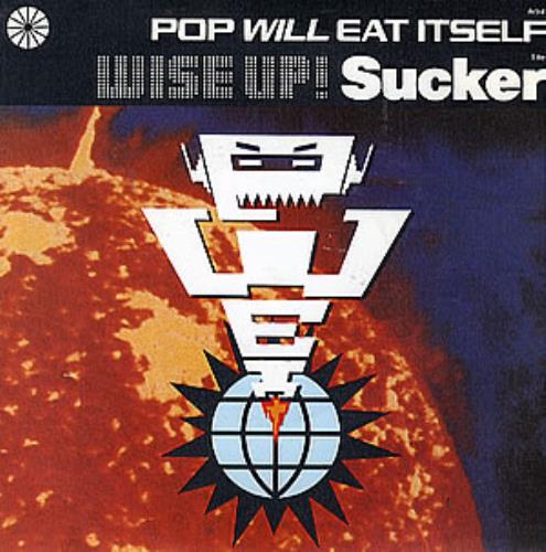 Pop Will Eat Itself Wise Up! Sucker 7" vinyl single (7 inch record / 45) UK PWE07WI193637