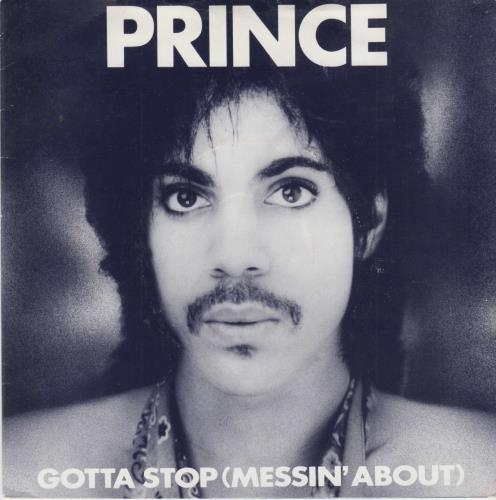 Prince Gotta Stop (Messin' About) - 1st - Face Sleeve 7" vinyl single (7 inch record / 45) UK PRI07GO09356