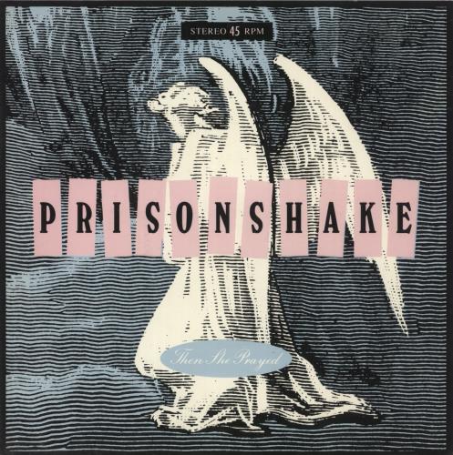Prisonshake Then She Prayed 7" vinyl single (7 inch record / 45) Australian PKE07TH868899