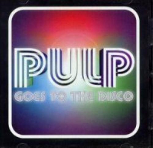 Pulp Goes To The Disco CD album (CDLP) UK PULCDGO200634