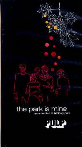 Pulp The Park Is Mine video (VHS or PAL or NTSC) UK PULVITH213636