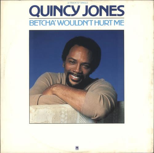 Quincy Jones Betcha' Wouldn't Hurt Me 12" vinyl single (12 inch record / Maxi-single) UK QUJ12BE523589
