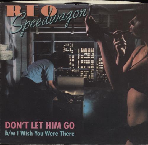 R.E.O. Speedwagon Don't Let Him Go 7" vinyl single (7 inch record / 45) US REO07DO710698