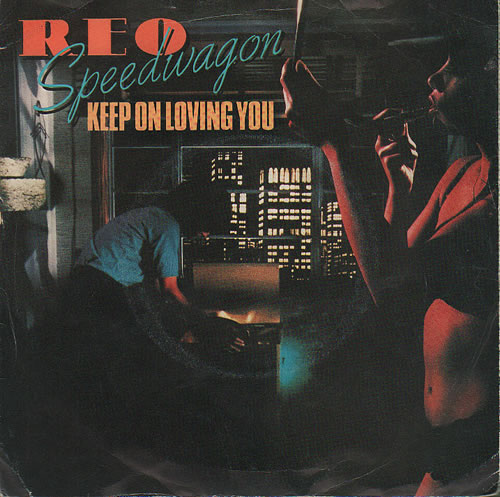 R.E.O. Speedwagon Keep On Loving You - P/S 7" vinyl single (7 inch record / 45) UK REO07KE22147