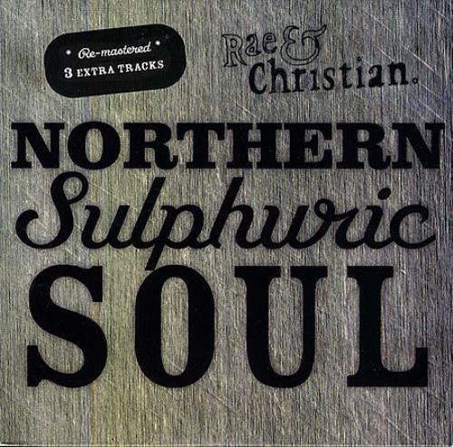 Rae&Christian Northern Sulphuric Soul CD album (CDLP) UK RAECDNO267278