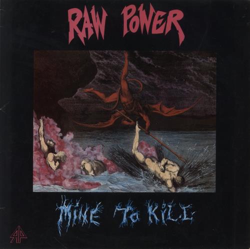 Raw Power Mine To Kill vinyl LP album (LP record) UK 9E-LPMI863017