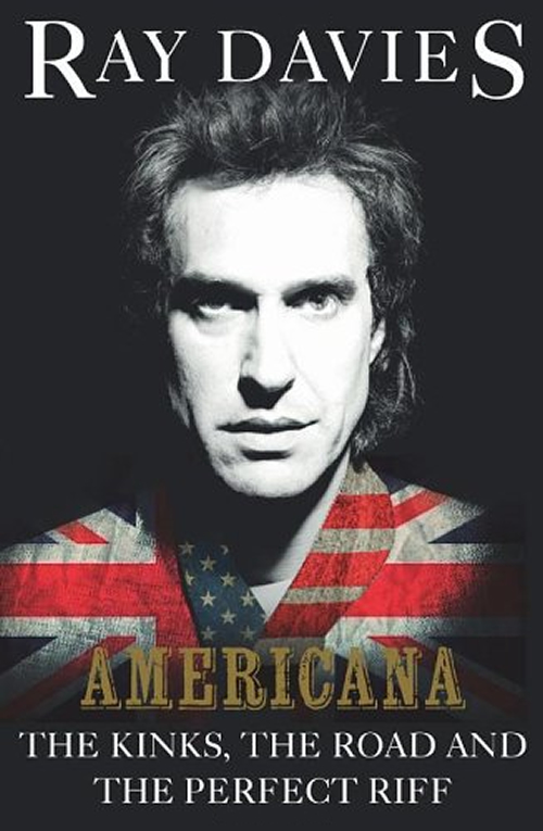 Ray Davies (Kinks) Americana: The Kinks, the Road and the Perfect Riff book UK RDABKAM596207