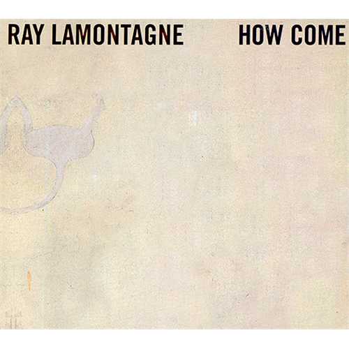 Ray Lamontagne How Come CD-R acetate UK RYYCRHO411924