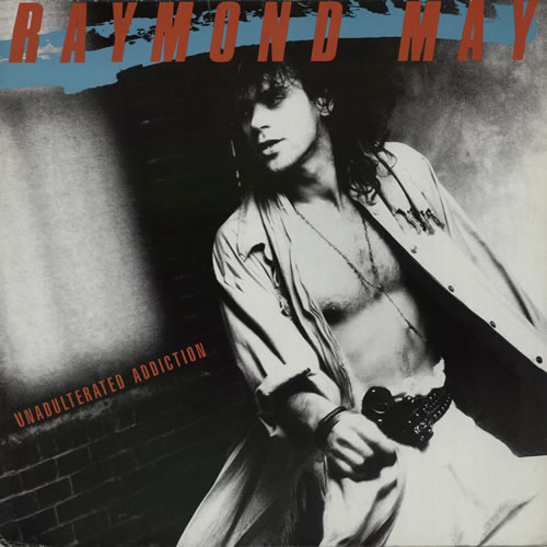 Raymond May Unadulterated Addiction vinyl LP album (LP record) German R62LPUN576436