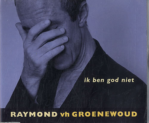Raymond Van Het Groenewoud Ik Ben God Niet CD single (CD5 / 5") Dutch W--C5IK628109