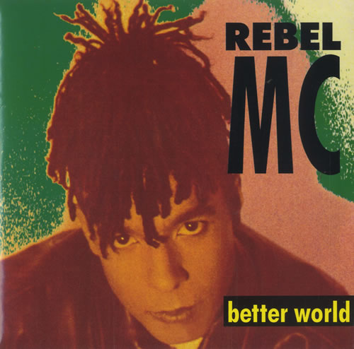 Rebel MC Better World 7" vinyl single (7 inch record / 45) UK RBL07BE511613