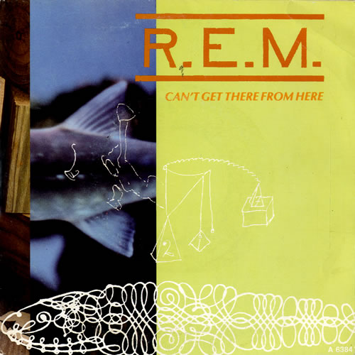 REM Can't Get There From Here 7" vinyl single (7 inch record / 45) Dutch REM07CA112458