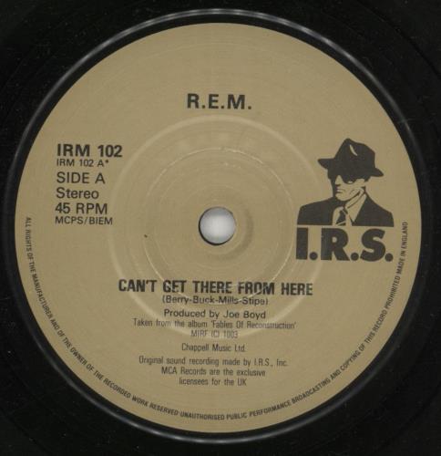 REM Can't Get There From Here 7" vinyl single (7 inch record / 45) UK REM07CA46168