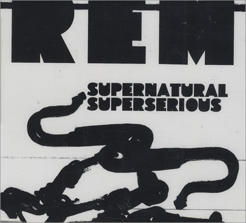 REM Supernatural Superserious CD-R acetate UK REMCRSU431976