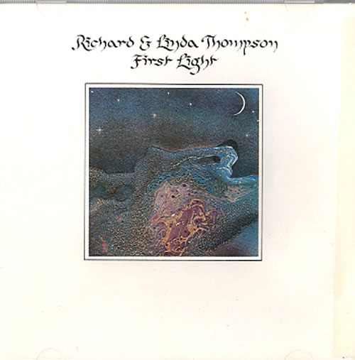 Richard & Linda Thompson First Light CD album (CDLP) UK R&LCDFI621890