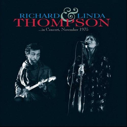 Richard & Linda Thompson In Concert November 1975 CD album (CDLP) UK R&LCDIN408843