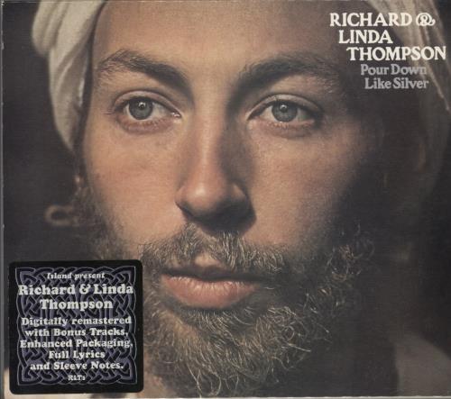 Richard & Linda Thompson Pour Down Like Silver CD album (CDLP) UK R&LCDPO281957