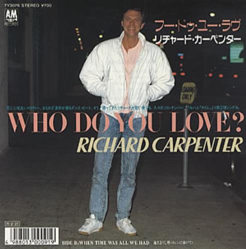 Richard Carpenter Who Do You Love? 7" vinyl single (7 inch record / 45) Japanese ICP07WH320898