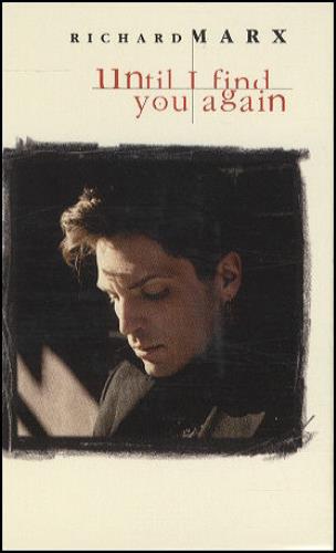 Richard Marx Until I Find You Again cassette single US MRXCMUN273654