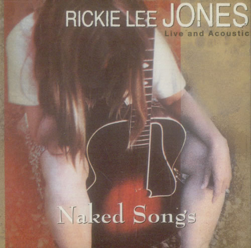 Rickie Lee Jones Naked Songs - Live And Acoustic CD album (CDLP) Japanese RLJCDNA542954