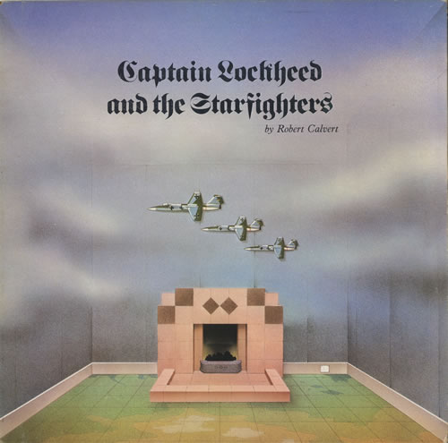Robert Calvert Captain Lockheed And The Starfighters - EX vinyl LP album (LP record) UK CLVLPCA451035