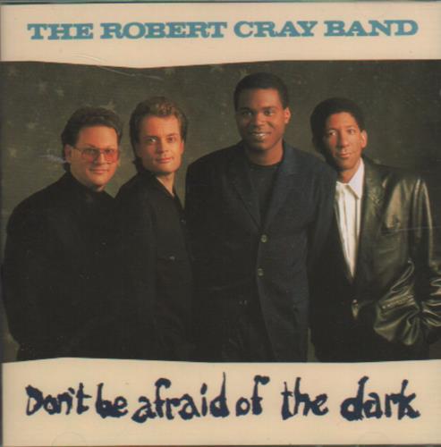 Robert Cray Don't Be Afraid Of The Dark CD album (CDLP) German ROCCDDO649888