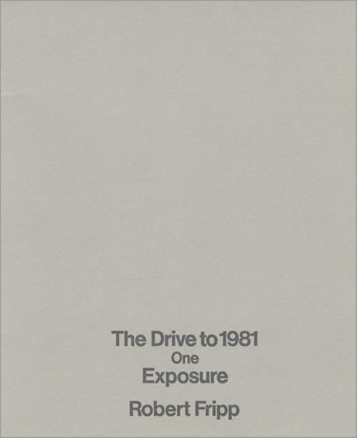 Robert Fripp The Drive To 1981: One - Exposure media press pack US RFRPPTH417719