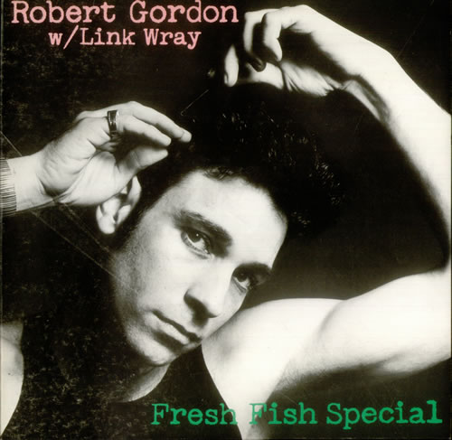 Robert Gordon Fresh Fish Special vinyl LP album (LP record) UK R/NLPFR542087