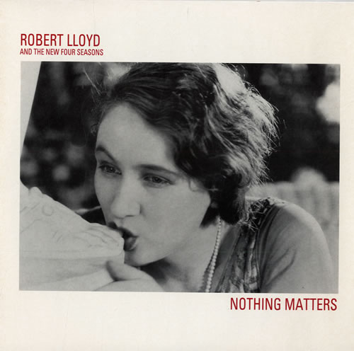 Robert Lloyd Nothing Matters 7" vinyl single (7 inch record / 45) UK RAO07NO558670